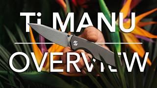 The Ti Manu Pocket Knife Overview, Everything You Need To Know.