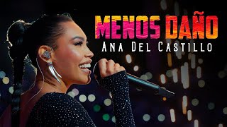 Menos Daño - Ana Del Castillo (Live)
