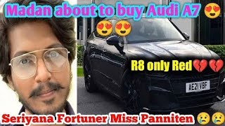 Madan about to buy Audi A7 😍😍😍 | Seriyana Fortuner onnu Miss Panniten 😢😢 | Red na Athu R8 than #bts