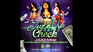 New Music Alert: Turn Up 4 A Check~ Jazz Moe ft Supa Joe Da Prince & Juice Highlife