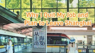 Why I Quit My Job and Plan to Leave Shanghai