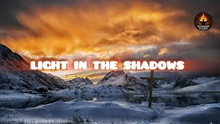 🌅 Light in the Shadows – Finding Hope in the Darkest Times | Worship Flame Music | Lyrics | 2025 | 