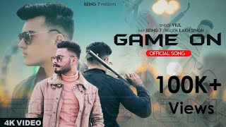 Game On | Viul  Ft. BEING 7 |  New Punjabi Song | Official Music Video |