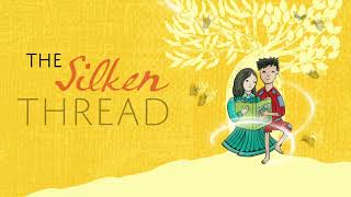 The Silken Thread by Gabrielle Wang