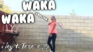 Waka Waka || Sorry for the Late Upload || HeyitsTerese Xx