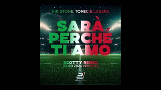 Nik Stone, Tonec & Lazard - Sarà Perché Ti Amo - Scotty Remix (Euro 2024 Version)
