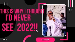 I NEVER THOUGHT I'D SEE 2022 // I AM BIRE // GOSPEL MINISTER