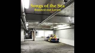 "Bombed-out Lovers" EP - Songs of the Sea