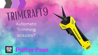 Puff or Pass: Cloudious9 Trimcraft9 Review