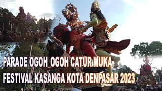 Ogoh Ogoh Catur Muka Sang Juara Kota Denpasar Festival Kasanga Kota Denpasar 2023