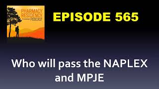 Ep 565 Who will Pass the NAPLEX and MPJE