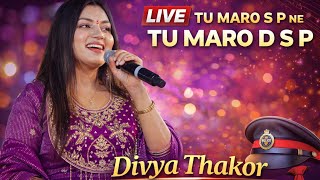 Divya Thakor Live | Tu Maro S.P Ne Tu Maro D.S.P 🔥 | Gujarati Song 2026 | Full Garba Performance