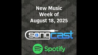 SongCast New Music - Week of August 18 2025