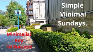 Simple, Minimal Sundays! Key to success in life!