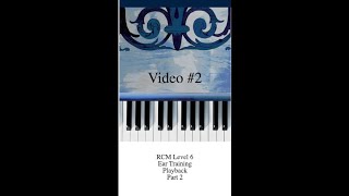 RCM Level 6   Ear training    Playback Part 2