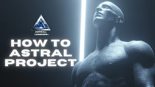 4 Step Method To Astral Projection  | Astral Legends