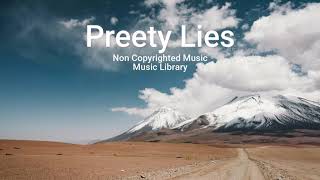 Preety Lies (Non Copyrighted Music ) Library