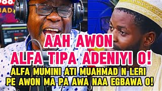 AWON ALFA TI ADENIYI O!‎ ALFA MUMINI ATI MUAHMAD N LERI‎ PE AWON MA PA AWA NAAL EGBAWA O!