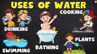 Uses of Water for kids | Importance of water | Water and it's Uses | Use of water | Different Uses