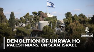 ‘Barbaric new era’: Palestinians, UN slam Israeli demolition of UNRWA HQ