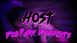 Dog Park Dissidents - Host [Official Music Video]