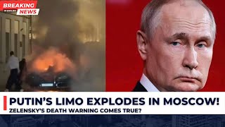 Breaking News: PUTIN’S LIMO EXPLODES IN MOSCOW! Zelensky’s DEATH Warning Comes TRUE?