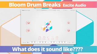 Excite Audio's New Plugin Bloom Drum Breaks was released! | Preset show