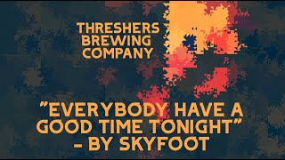 "Everybody Have A Good Time Tonight" By Skyfoot - 10.31.2020