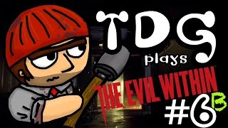 ThatDuttGuy Plays... The Evil Within (Chapter 6B - Losing Grip On Ourselves)
