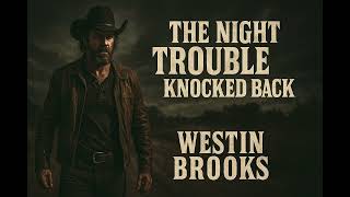 The Night Trouble Knocked Back | Westin Brooks — Midnight Has a Memory
