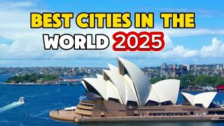 The Top 10 Best Cities In The World