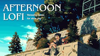 Afternoon - Chill music playlist for Study | Work | Relax 🎧
