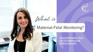 What is Maternal-Fetal Monitoring? | Dr. Victoria Belogolovkin, MD