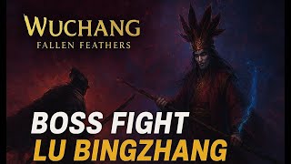 How to Beat Lu Bingzhang | Wuchang Fallen Feathers Boss FightTn_gaming00739