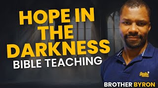 Hope in the Darkness | Brother Byron Teaching 