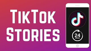 How to Post Stories on TikTok