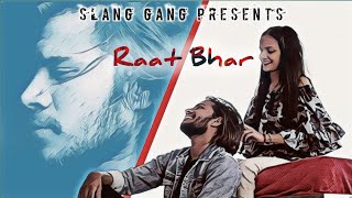 Raat Bhar (Official Music Video) Mohit Rockssz | Slang Gang