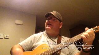Mike Parker sings " You Win Again"