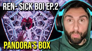 Ren- SICK BOI - Episode2 - Pandora's Box (REACTION!!!)