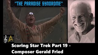 Scoring Star Trek Part 19: Ep 58 "The Paradise Syndrome"
