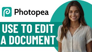 How To Edit A Document In Photopea | FULL Feature Breakdown
