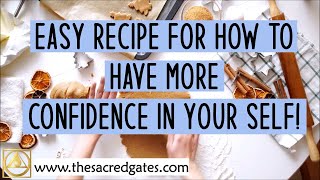 RECIPE FOR HOW TO HAVE MORE CONFIDENCE