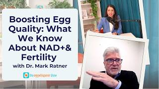 Boosting Egg Quality: What We Know About NAD+ and Fertility with guest Dr. Mark Ratner