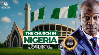 THE CHURCH IN NIGERIA (SUBMISSIONS & RECOMMENDATIONS) WITH APOSTLE JOSHUA SELMAN