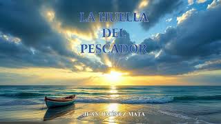 La Huella del Pescador - Juan Jiménez Mata