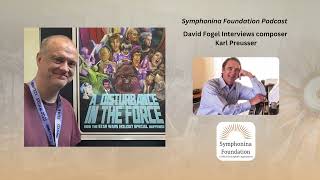 Composer Karl Preusser | A Symphonina Foundation Podcast Interview with David Fogel