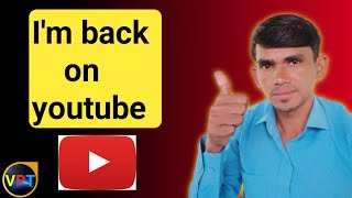 I'm back on YouTube | new video | vijay parmar tips