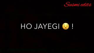 Whatsapp status 💕/ sad song 💔/ black screen / Susmi edits