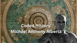 Coded History: How the Past Was Reshaped ┃ Michael Anthony Alberta