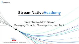 StreamNative MCP Server: Managing Tenants, Namespaces and Topics